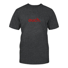 Ouch. Graphic Tee