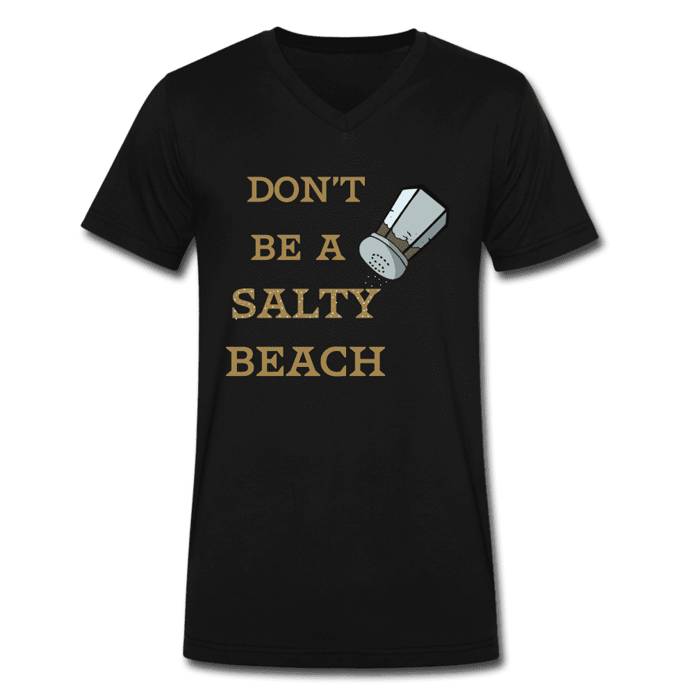 Don't be a Salty Beach Unisex Shirt
