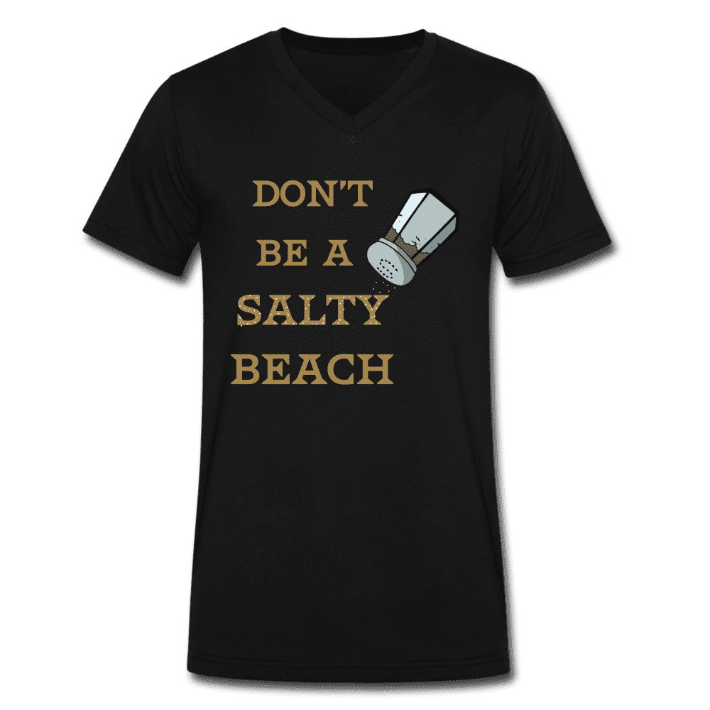 Don't be a Salty Beach Unisex Shirt - black